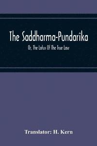 bokomslag The Saddharma-Pundarika; Or, The Lotus Of The True Law