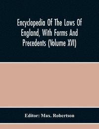 bokomslag Encyclopedia Of The Laws Of England, With Forms And Precedents (Volume Xvi)