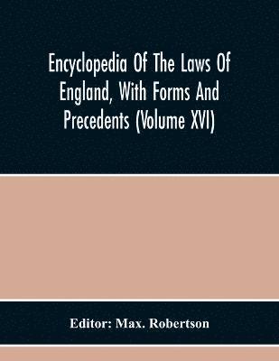 bokomslag Encyclopedia Of The Laws Of England, With Forms And Precedents (Volume Xvi)