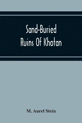 Sand-Buried Ruins Of Khotan 1