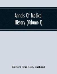 bokomslag Annals Of Medical History (Volume I)
