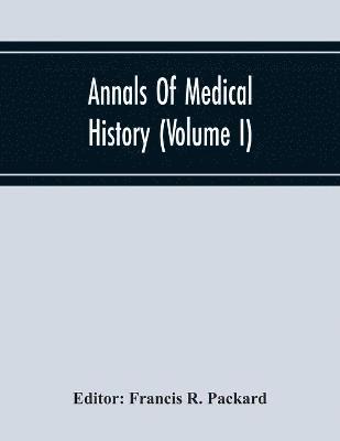 bokomslag Annals Of Medical History (Volume I)