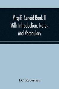bokomslag Virgil'S Aeneid Book II With Introduction, Notes, And Vocabulary