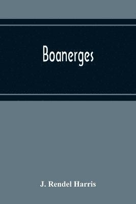 J Rendel Harris - Boanerges, Häftad