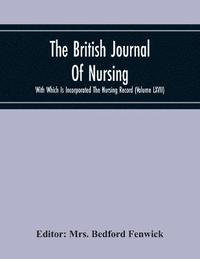 bokomslag The British Journal Of Nursing With Which Is Incorporated The Nursing Record (Volume Lxvii)