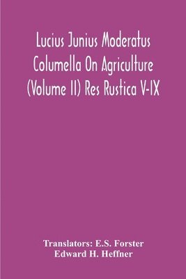 bokomslag Lucius Junius Moderatus Columella On Agriculture (Volume Ii) Res Rustica V-Ix