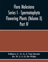 bokomslag Flora Malesiana Series I - Spermatophyta Flowering Plants (Volume X) Part Iv