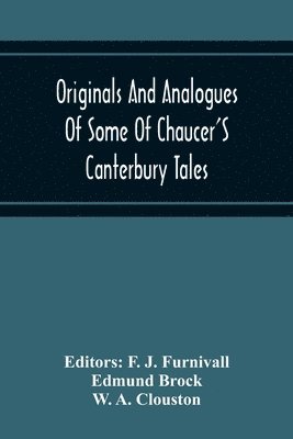 bokomslag Originals And Analogues Of Some Of Chaucer'S Canterbury Tales