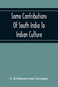 bokomslag Some Contributions Of South India To Indian Culture