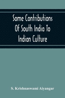 bokomslag Some Contributions Of South India To Indian Culture