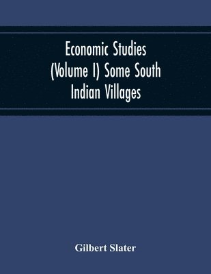 bokomslag Economic Studies (Volume I) Some South Indian Villages