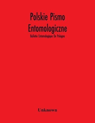 Polskie Pismo Entomologiczne; Bulletin Entomologique De Pologne 1