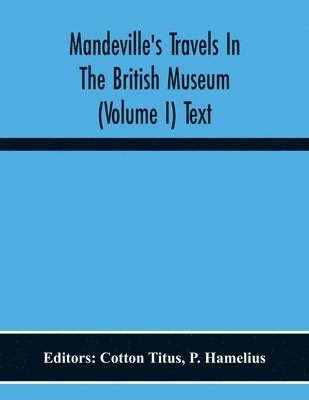 bokomslag Mandeville'S Travels In The British Museum (Volume I) Text