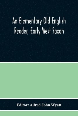 bokomslag Elementary Old English Reader, Early West Saxon