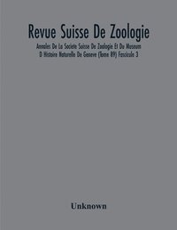 bokomslag Revue Suisse De Zoologie; Annales De La Societe Suisse De Zoologie Et Du Museum D Histoire Naturelle De Geneve (Tome 89) Fascicule 3