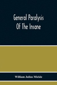 bokomslag General Paralysis Of The Insane