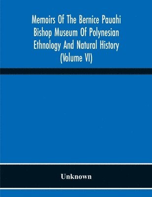 bokomslag Memoirs Of The Bernice Pauahi Bishop Museum Of Polynesian Ethnology And Natural History (Volume Vi)