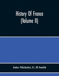 bokomslag History Of France (Volume Ii)