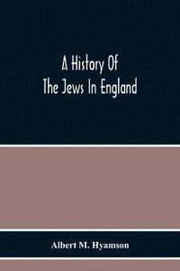 bokomslag A History Of The Jews In England