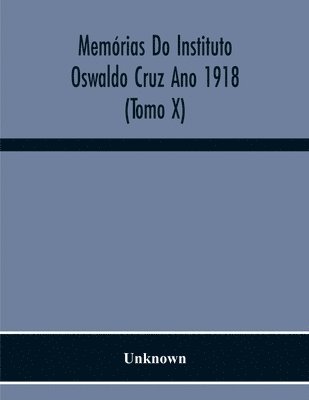 Memrias Do Instituto Oswaldo Cruz Ano 1918 (Tomo X) 1