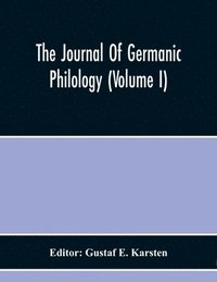 bokomslag The Journal Of Germanic Philology (Volume I)