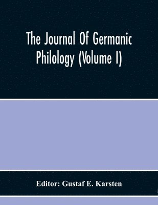 The Journal Of Germanic Philology (Volume I) 1