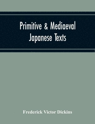 Primitive & Mediaeval Japanese Texts 1