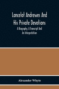 bokomslag Lancelot Andrewes And His Private Devotions