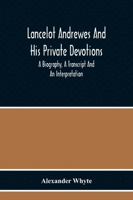 Lancelot Andrewes And His Private Devotions