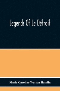 bokomslag Legends Of Le Detroit