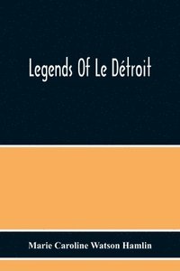 bokomslag Legends Of Le Détroit