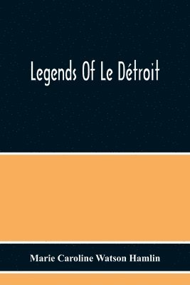 Marie Caroline Watson Hamlin - Legends Of Le Détroit, Häftad