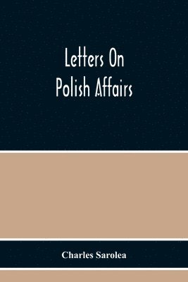 bokomslag Letters On Polish Affairs