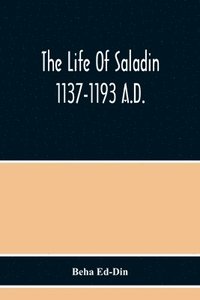 bokomslag The Life Of Saladin 1137-1193 A.D.