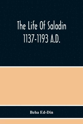 bokomslag The Life Of Saladin 1137-1193 A.D.