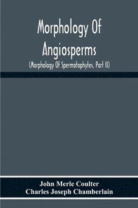 bokomslag Morphology Of Angiosperms