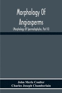 bokomslag Morphology Of Angiosperms