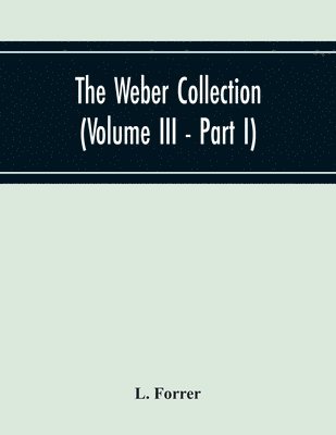 Weber Collection (Volume Iii - Part I) Greek Coins Asia Bosporus - Colchis - Pontus - Paphlagonia Bythynia - Mysia - Troas - Aeolis - Lesbos Loxia Caria - Lydia