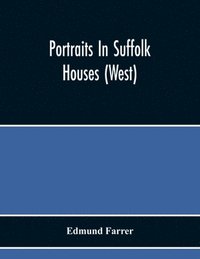 bokomslag Portraits In Suffolk Houses (West)