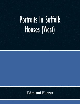 Portraits In Suffolk Houses (West) 1