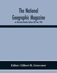bokomslag The National Geographic Magazine; An Illustrated Monthly (Volume Xiv) Year 1903