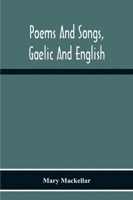 Poems And Songs, Gaelic And English 1