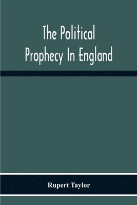 The Political Prophecy In England 1
