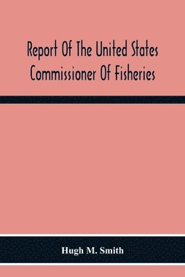 Report Of The United States Commissioner Of Fisheries For The Fiscal Year 1917 With Appendixes 1