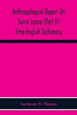 bokomslag Anthropological Report On Sierre Leone (Part Ii) Time-English Dictionary