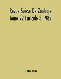 bokomslag Revue Suisse De Zoologie Tome 92 Facicule 3 1985, Annales De La Societe Zoologique Suisse Et Du Museum D'Histoire Naturelle De Geneve