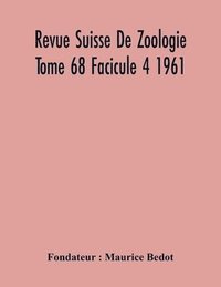 bokomslag Revue Suisse De Zoologie Tome 68 Facicule 4 1961, Annales De La Societe Zoologique Suisse Et Du Museum D'Histoire Naturelle De Geneve