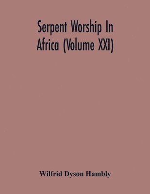 bokomslag Serpent Worship In Africa (Volume Xxi)