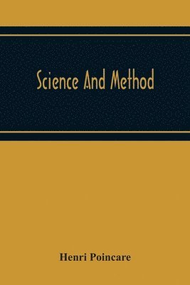 Henri Poincare - Science And Method, Häftad