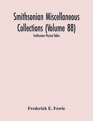 Smithsonian Miscellaneous Collections (Volume 88) 1